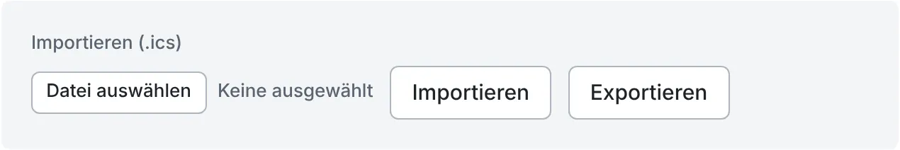 Feld zum Hochladen einer .ics-Datei und Knopf Exportieren